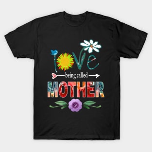 mother i love being called mother T-Shirt